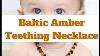 Baltic Amber Teething Necklace Benefits Do They Work